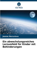 abwechslungsreiches Lernumfeld für Kinder mit Behinderungen