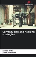 Currency risk and hedging strategies