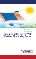 Dual Axis Solar Tracker With Weather Monitoring System