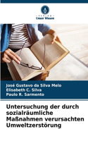 Untersuchung der durch sozialräumliche Maßnahmen verursachten Umweltzerstörung