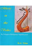 Music in the Vedas: Its Magico-Religious Significance