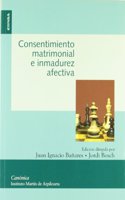 Consentimiento matrimonial e inmadurez afectiva: actas del VI Simposio Internacional del Instituto Martin de Azpilcueta, celebrado en Pamplona ... 2004 (Coleccion canonica) (Spanish Edition)