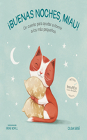 Buenas noches Miau: Un cuento para ayudar a dormir a los más pequeños / Good Night, Meow