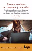 Menores creadores de contenidos y publicidad: Aproximacion a los derechos y obligaciones para entender y conocer las normas que protegen a los ninos frente a la publicidad.