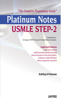 Platinum Notes USMLE STEP - 2: The Complete Preparatory Guide
