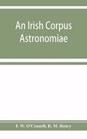 Irish corpus astronomiae; being Manus O'Donnell's seventeenth century version of the Lunario of Geronymo Cortès