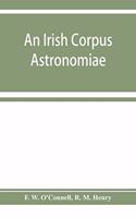 Irish corpus astronomiae; being Manus O'Donnell's seventeenth century version of the Lunario of Geronymo Cortès