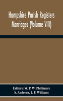 Hampshire Parish Registers Marriages (Volume Viii)