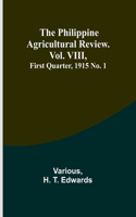 Philippine Agricultural Review. Vol. VIII, First Quarter, 1915 No. 1