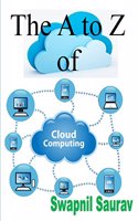 The A to Z of Cloud Computing