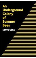 Underground Colony of Summer Bees