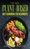 The New Plantbased Diet Cookbook for Beginners