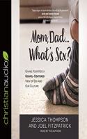 Mom, Dad...What's Sex?