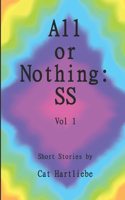 All or Nothing: SS Vol 1