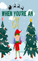 When You're an Elf