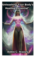 Unleashing Your Body's Healing Potential: The Revolutionary Power of Mind-Body Medicine