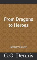 From Dragons to Heroes
