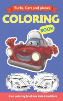 Trucks, Planes and Cars Coloring Book: Cars coloring book for kids & toddlers - activity books for preschooler - coloring book for Boys, Girls, Fun, ... book for kids ages 2-4 4-8)