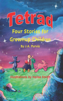 Tetrad: Four Stories for Grownup Children