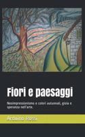 Fiori e paesaggi: Neoimpressionismo e colori autunnali, gioia e speranza nell'arte.(4 Arte)