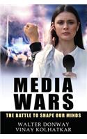 Media Wars: The Battle to Shape Our Minds