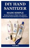 DIY Hand Sanitizer Made Simple