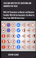 2020 DMV Written Test Questions and Answers for Texas: With 337 Questions to Master and become familiar with all the Questions you need to pass your DMV written exam