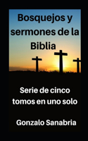 Bosquejos y sermones de la Biblia: Estudios cristianos. Serie de cinco tomos en uno