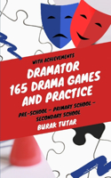 Dramator: 165 Drama Games And Pract&#305;ce