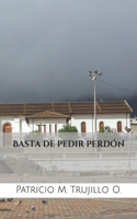 Basta de pedir perdón