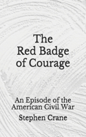 The Red Badge of Courage: An Episode of the American Civil War (Aberdeen Classics Collection)