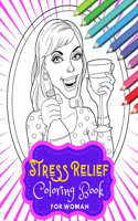 Stress Relief Coloring Book for Woman: Gift for Relaxation Zen Motivational Anti-Stress Words Positive Inspirational Quotes & Affirmation for Women Adults of Girls Anti Anxiety