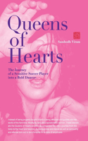 Queens of Hearts: The Journey of a Sensitive Soccer player into a Bold Dancer