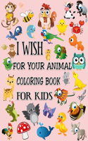 I Wish for Your Animal Coloring Book for Kids