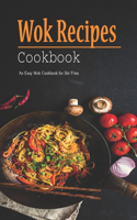 Wok recipes Cookbook: An Easy Wok Cookbook for Stir Fries