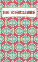 Geometric Designs and Patterns: Geometric Coloring Book for Adults, Relaxation Stress Relieving Designs, Gorgeous Geometrics Pattern, Unique and Beautiful Designs to Help Relax and