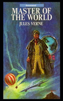 The Master of the World Annotated
