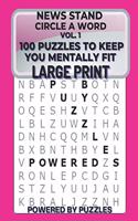 News Stand Circle a Word Vol.1: 100 Puzzles to Keep You Mentally Fit Large Print