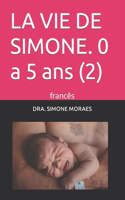 LA VIE DE SIMONE. 0 a 5 ans (2)