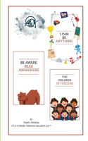 I Can Be Anything, Be Aware Bear Awareness, The Children Of The Freedom