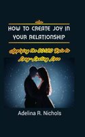 How to Create Joy in Your Relationship: Applying the 80/20 Rule to Long-Lasting Love