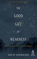 Good Gift of Weakness