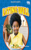 Eating Well: (Healthy Habits)