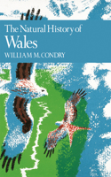 The Natural History of Wales: Book 66 (Collins New Naturalist Library)