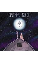 Sputnik'S Guide to Life on Earth