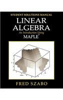 Lab Manual for Linear Algebra with Maple: An Introduction Using MAPLE