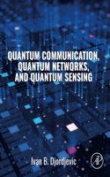 Quantum Communication, Quantum Networks, and Quantum Sensing