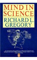Mind in Science: History of Explanations in Psychology and Physics (Penguin Press Science)