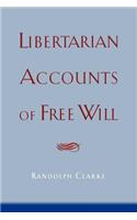 Libertarian Accounts of Free Will