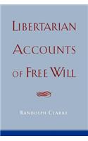 Libertarian Accounts of Free Will